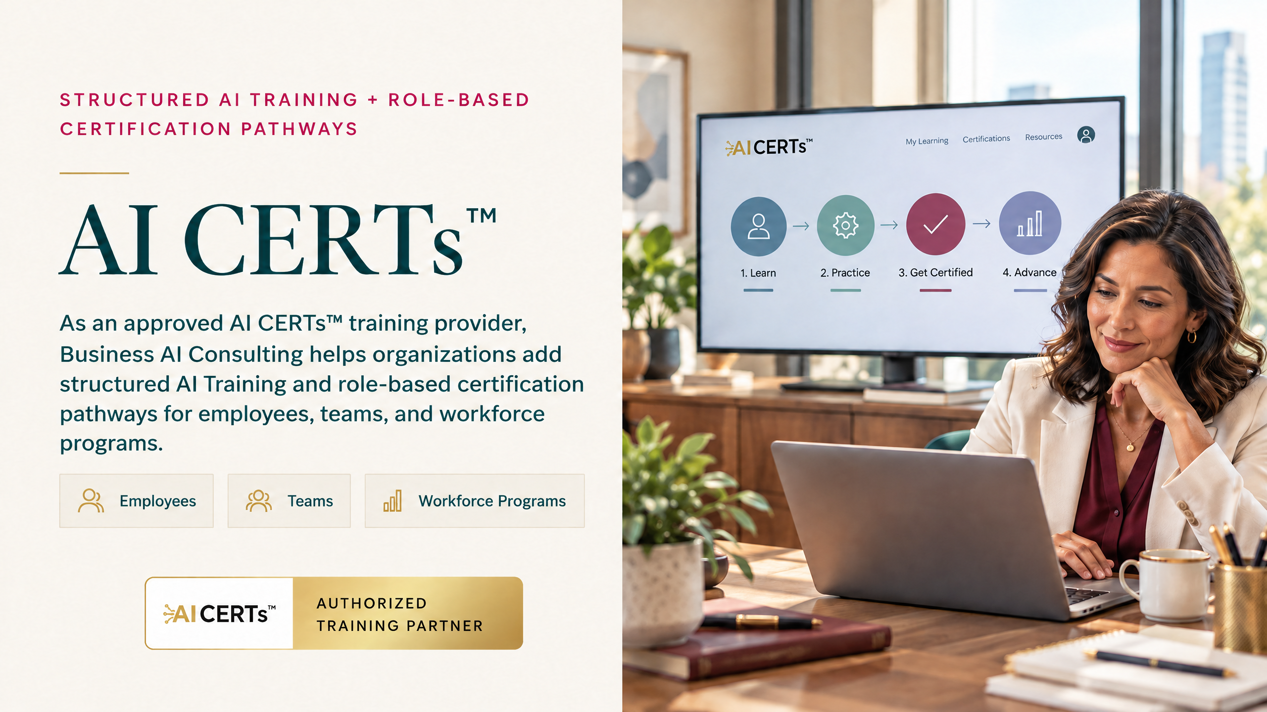 AI CERTs™ AI Training and role-based certification pathways. As an approved AI CERTs training provider, Business AI Consulting helps organizations add structured AI Training and role-based certification pathways for employees, teams, and workforce programs.