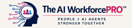 The AI WorkforcePRO — People + AI Agents, Stronger Together